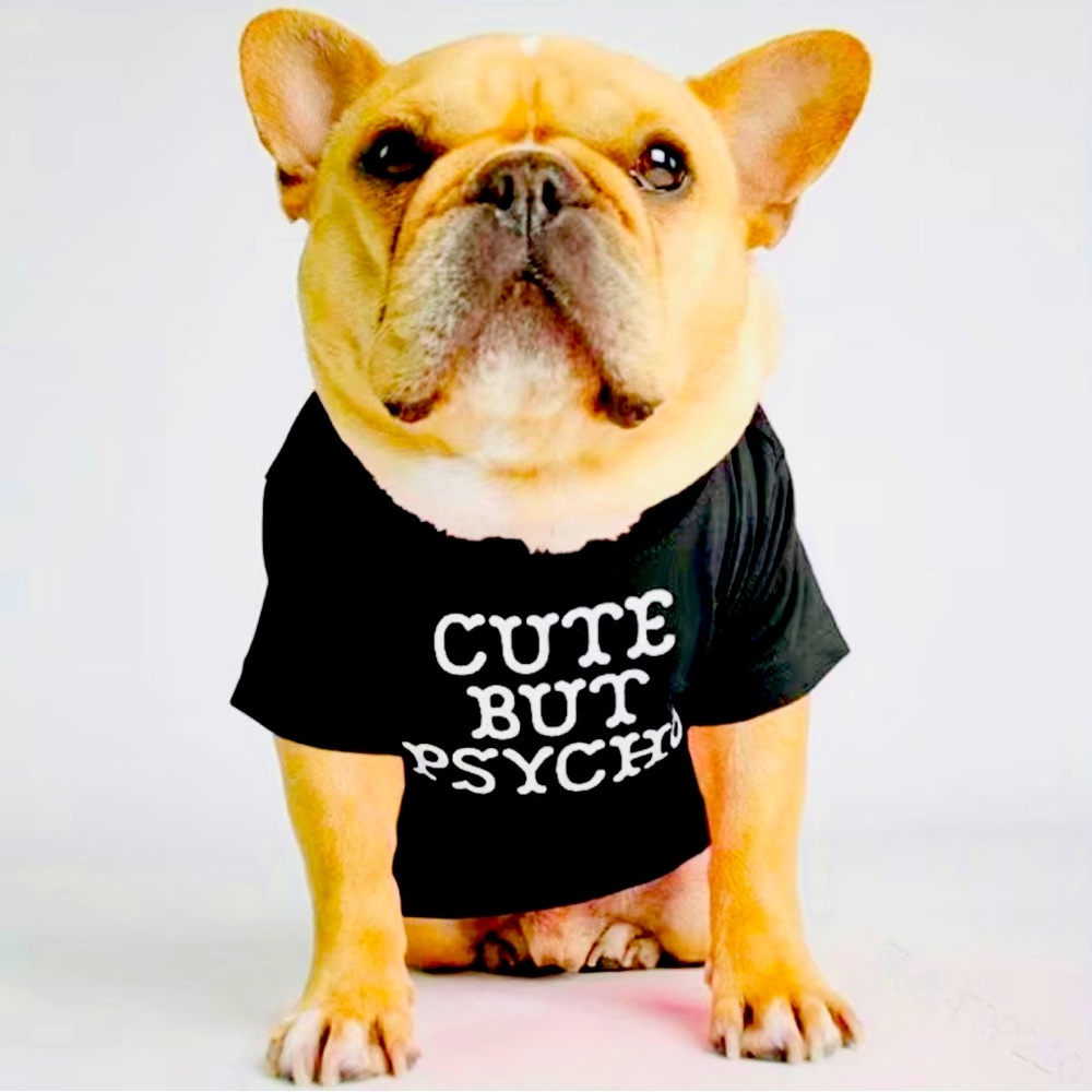 “Cute but Psycho” Pet Shirt